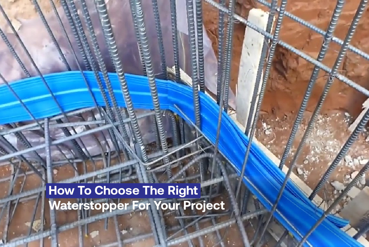How to Choose the Right Waterstopper for Your Project