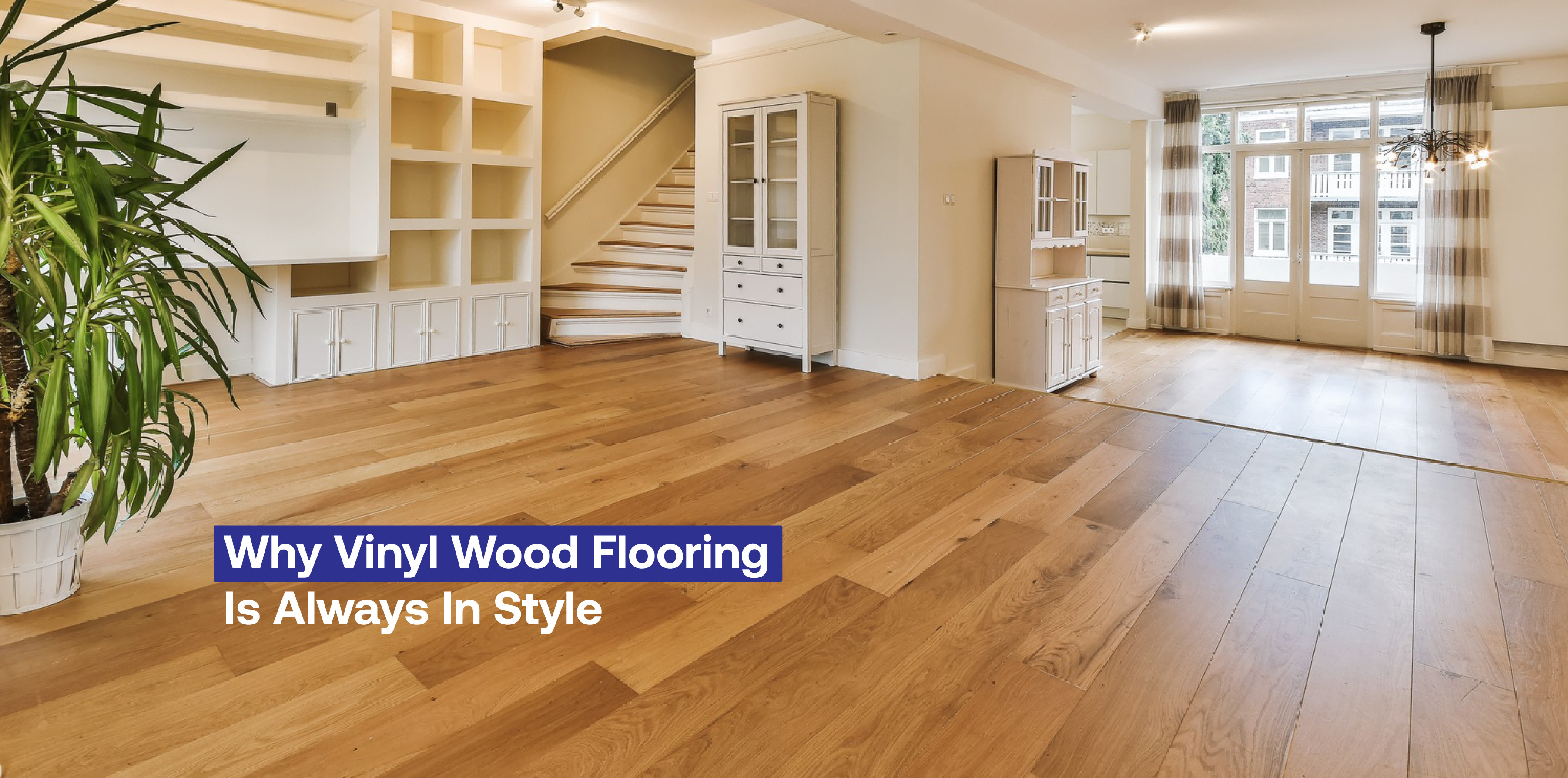 Why Vinyl Wood Flooring Is Always In Style