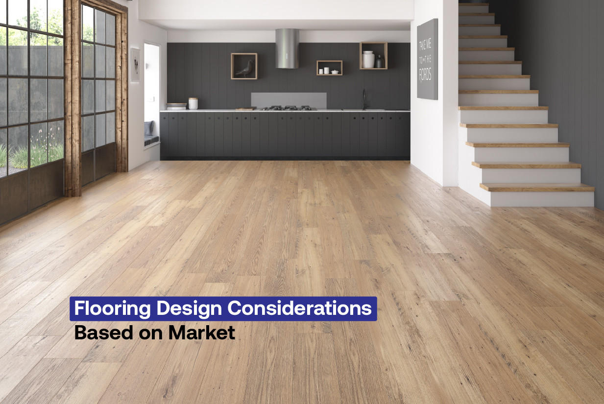 Flooring Design Considerations Based on Market