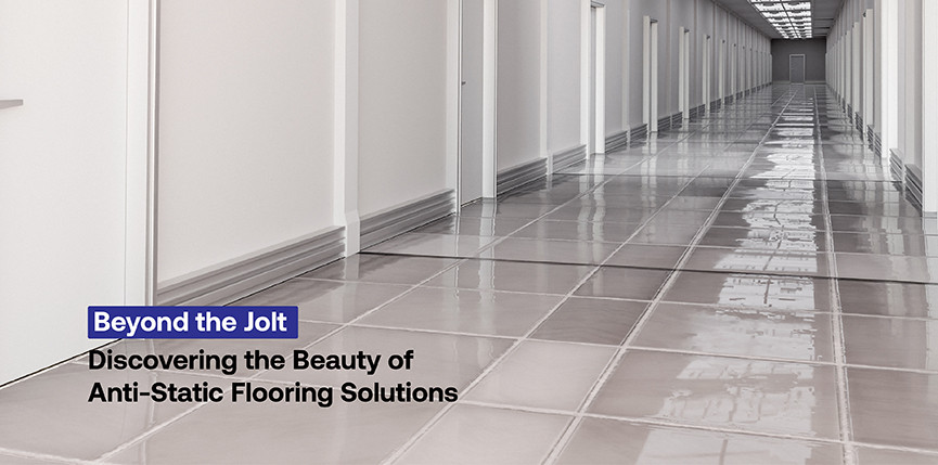 Beyond the Jolt: Discovering the Beauty of Anti-Static Flooring Solutions
