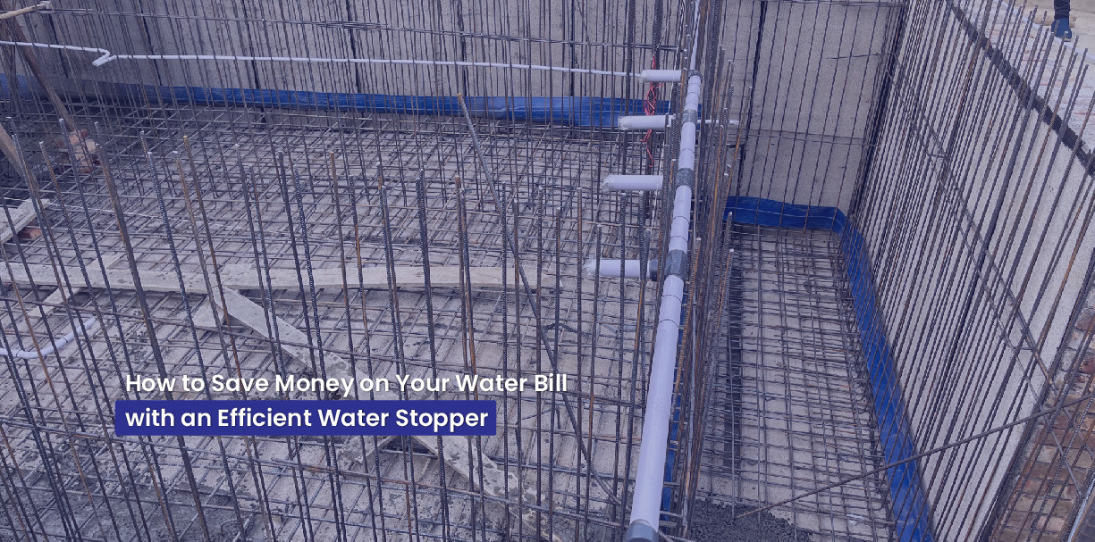 How to Save Money on Your Water Bill with an Efficient Water Stopper