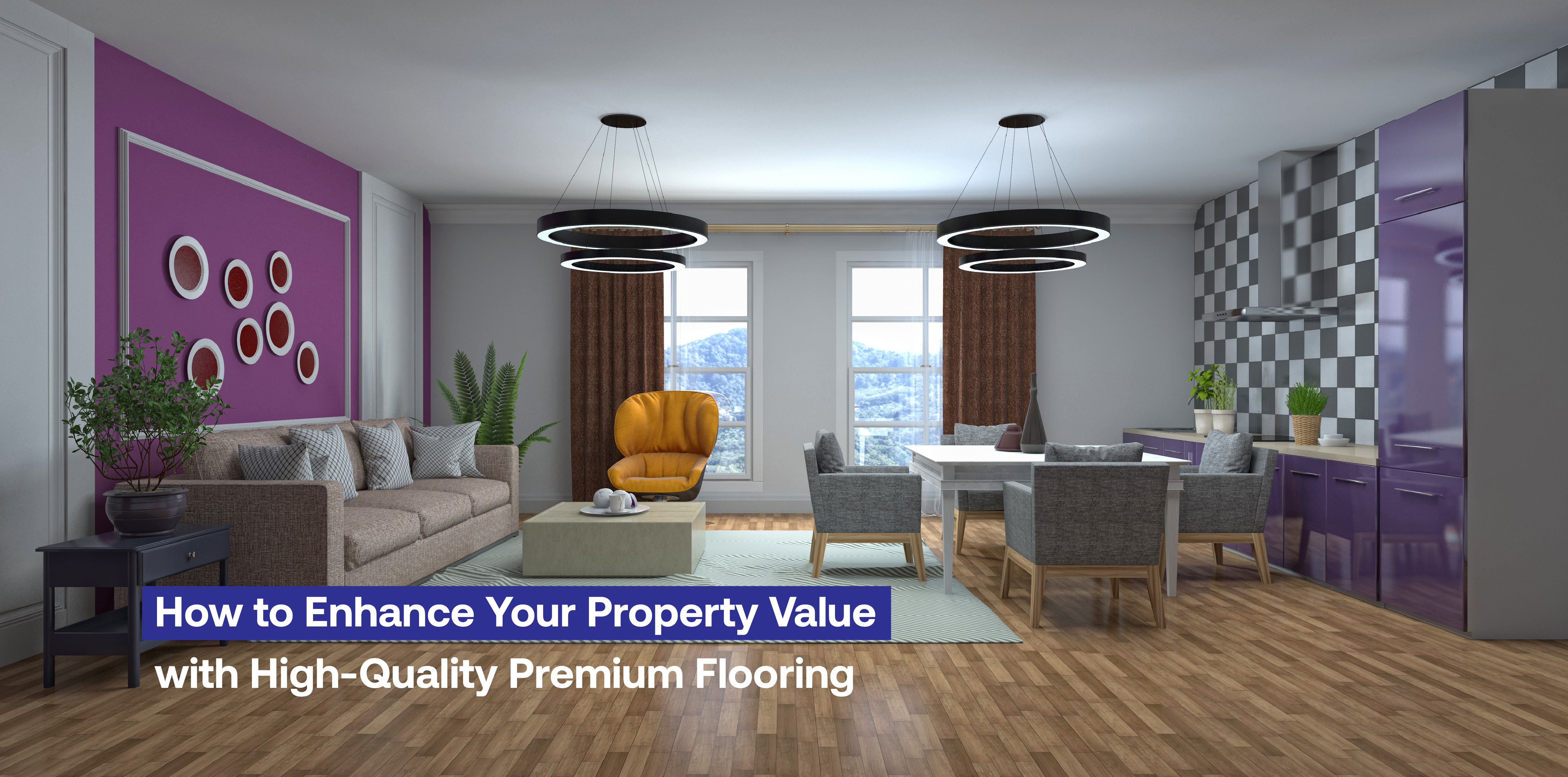 How to Enhance Your Property Value with High-Quality Premium Flooring