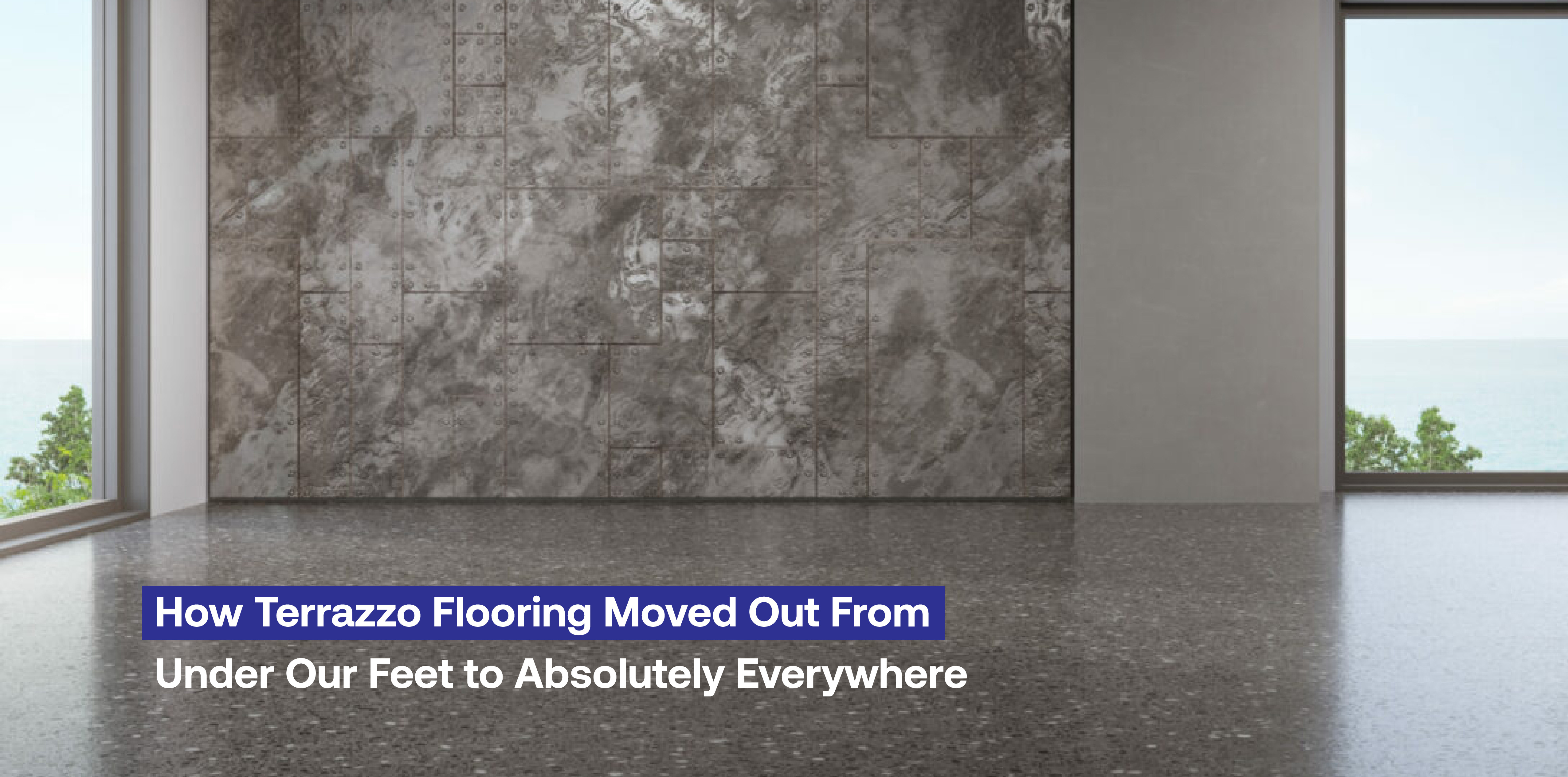 How Terrazzo Flooring Moved Out From Under Our Feet to Absolutely Everywhere
