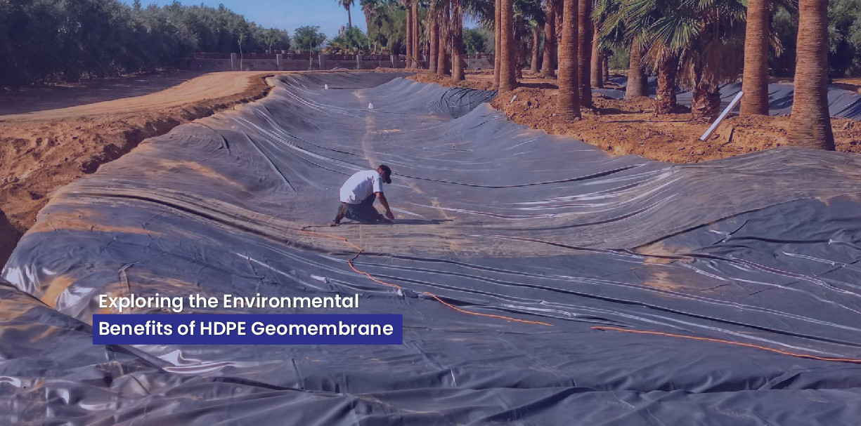 Exploring the Environmental Benefits of HDPE Geomembrane