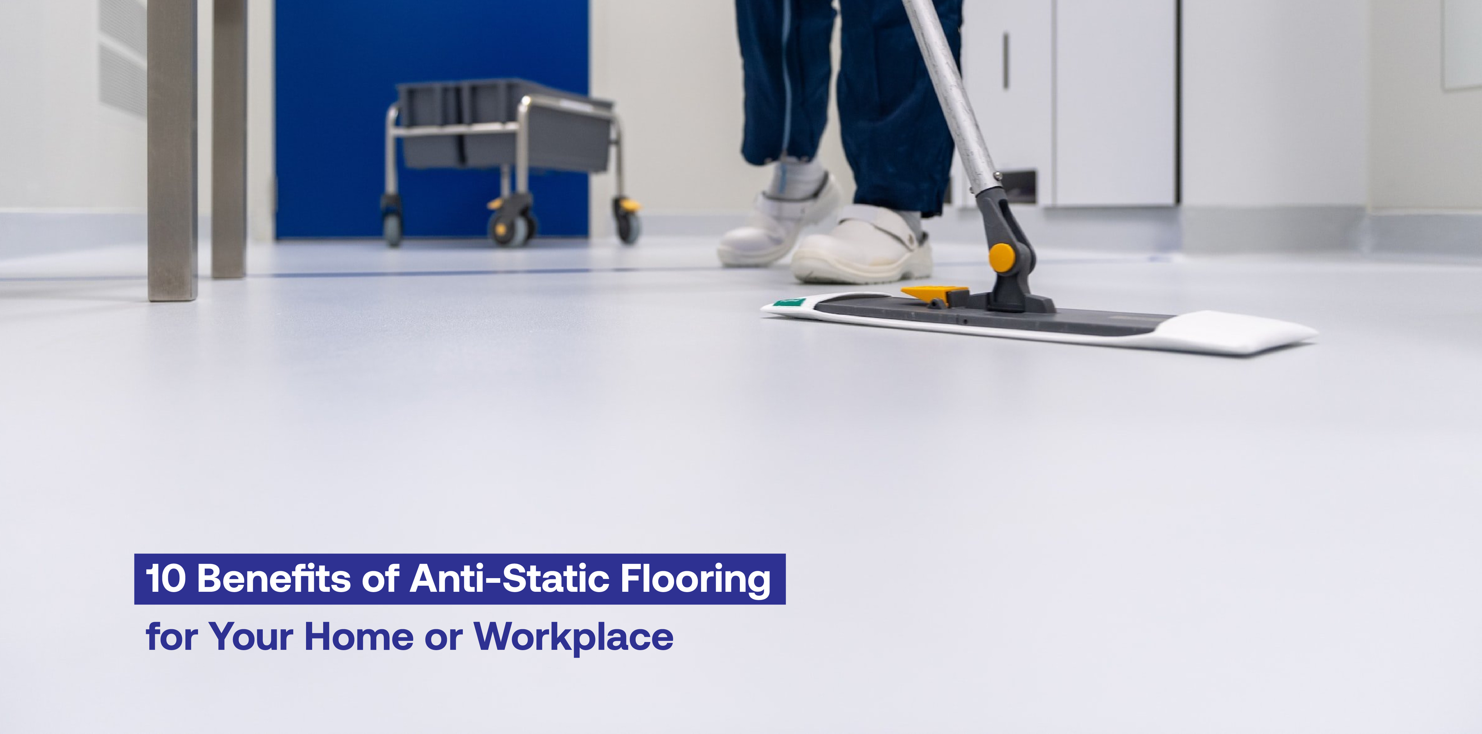 10 Benefits of Anti-Static Flooring for Your Home or Workplace