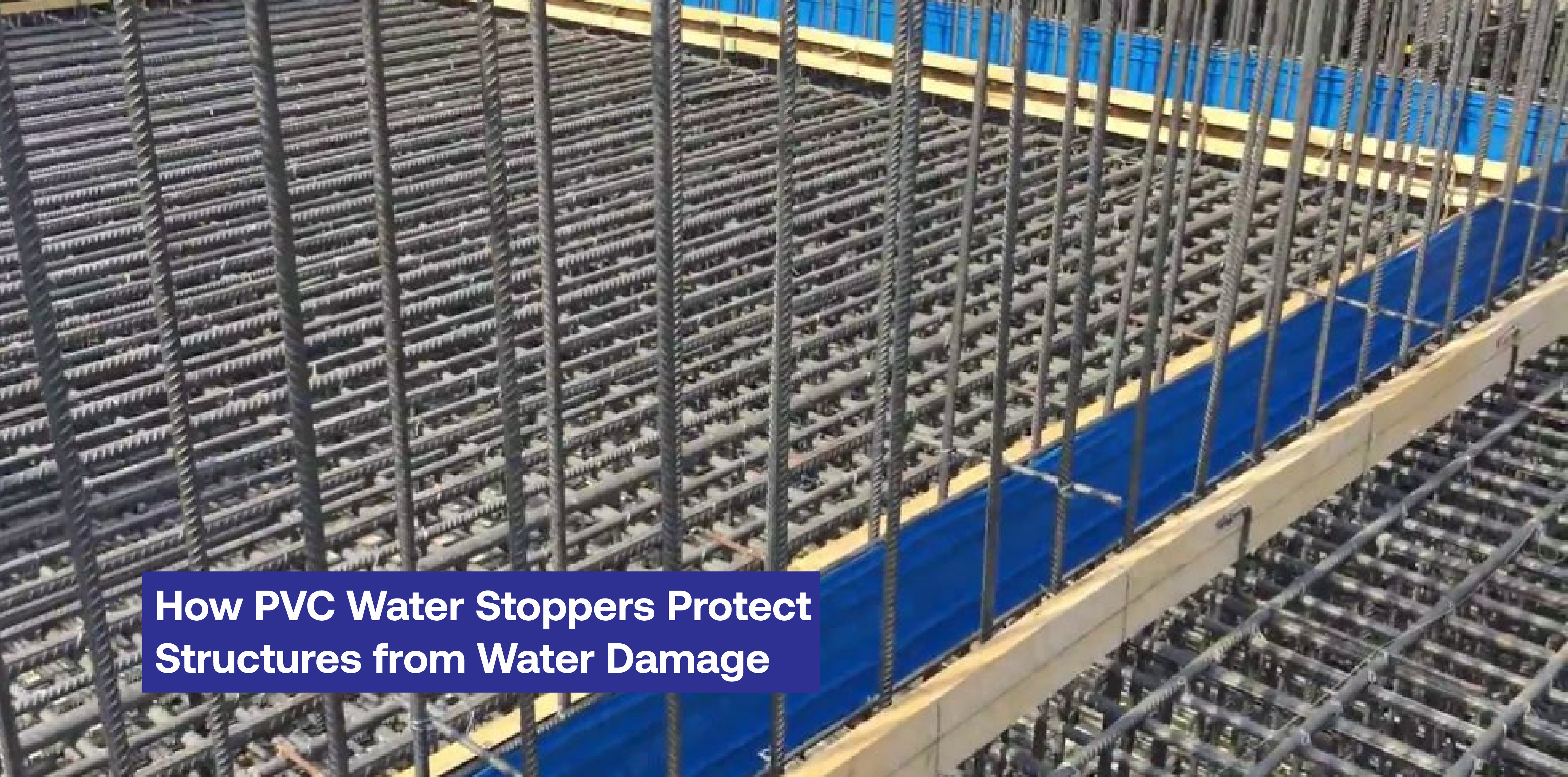 How PVC Water Stoppers Protect Structures from Water Damage